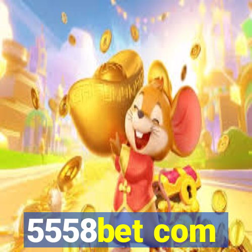 5558bet com